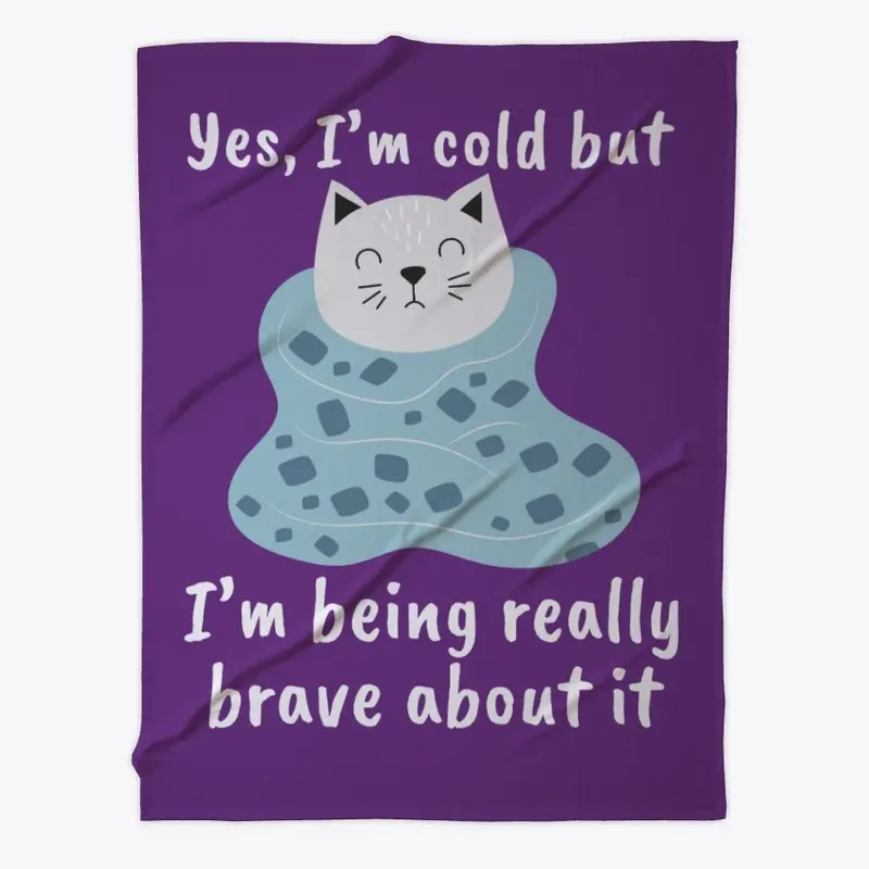 Yes I'm Cold Really Brave About It Cat